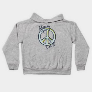 Already Against The Next War Kids Hoodie